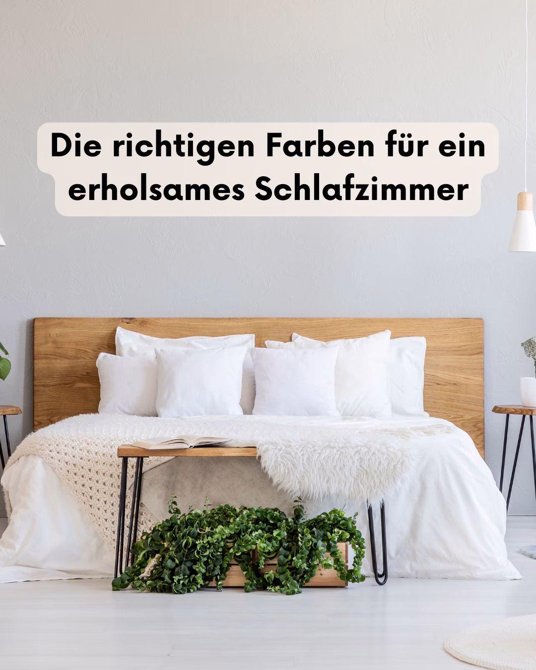 Die richtigen Farben für ein erholsames Schlafzimmer