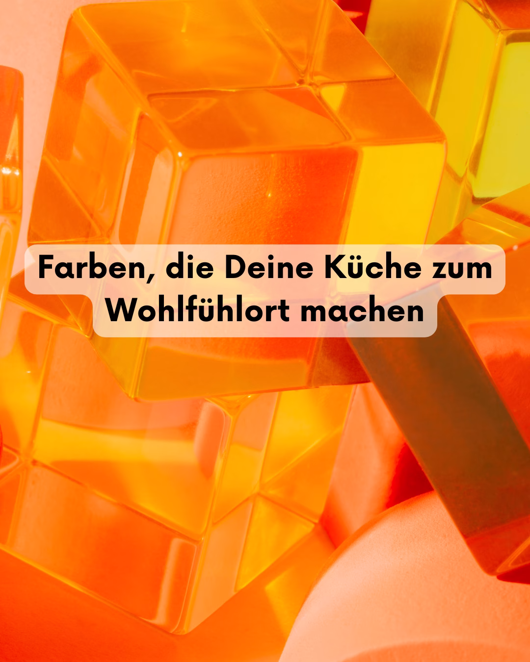 Farben, die Deine Küche zum Wohlfühlort machen