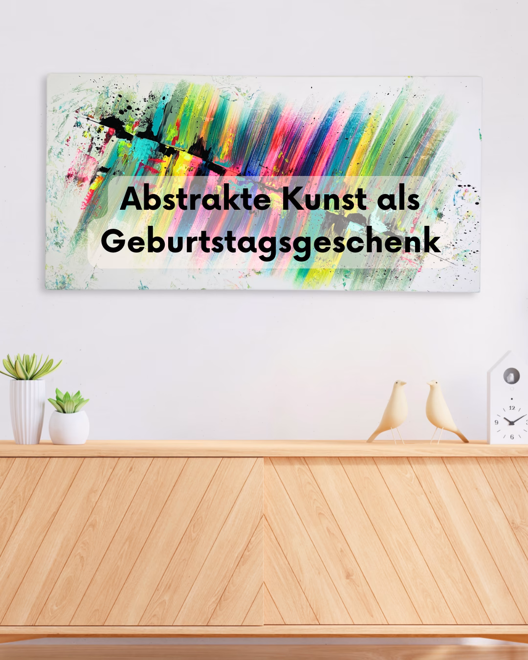 Abstrakte Kunst als Geburtstagsgeschenk